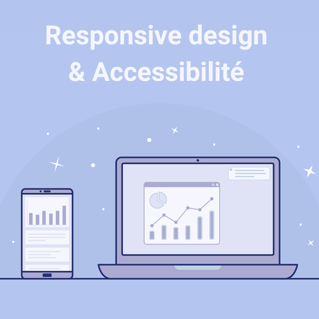 Responsive design et accessibilité : Comment créer des sites web adaptés à tous ?